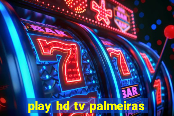 play hd tv palmeiras